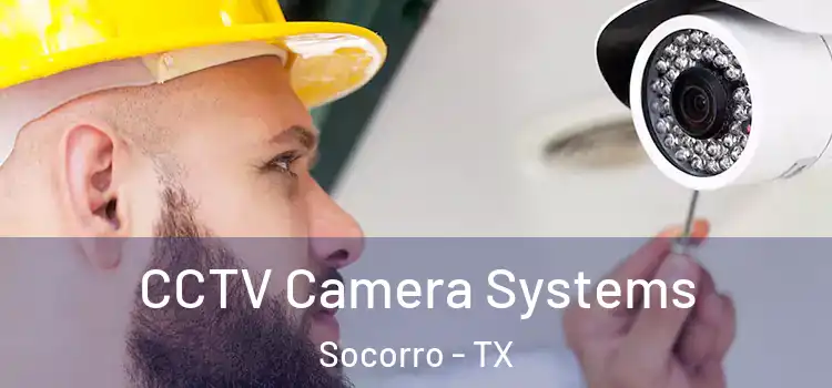 CCTV Camera Systems Socorro - TX
