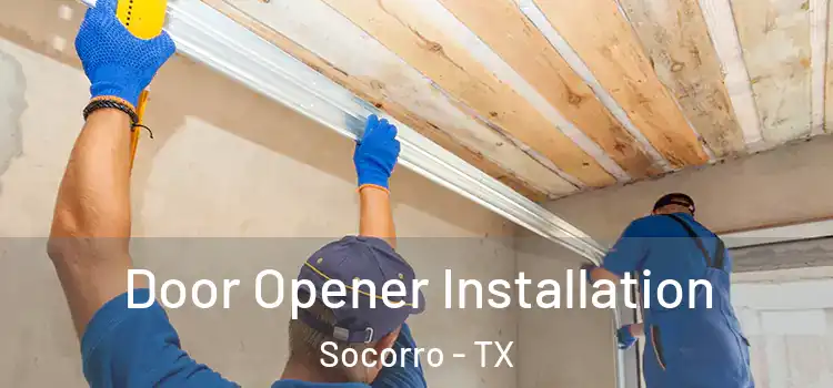 Door Opener Installation Socorro - TX