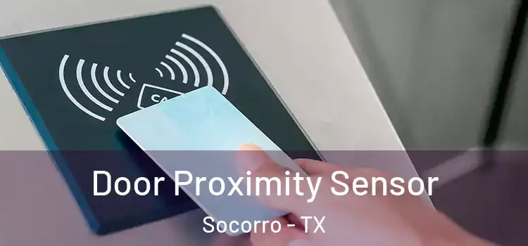 Door Proximity Sensor Socorro - TX