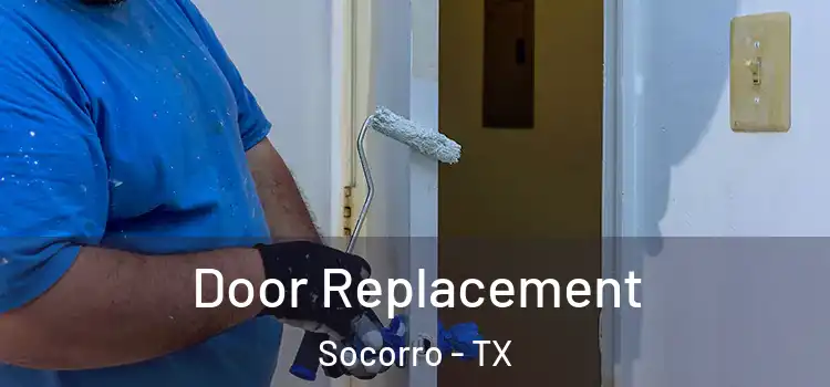 Door Replacement Socorro - TX