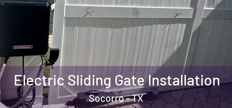 Electric Sliding Gate Installation Socorro - TX