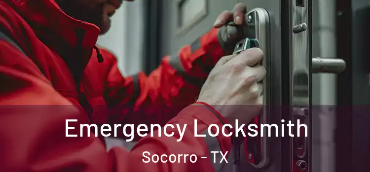 Emergency Locksmith Socorro - TX