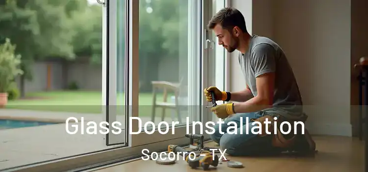 Glass Door Installation Socorro - TX