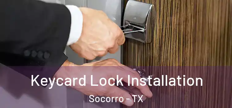 Keycard Lock Installation Socorro - TX