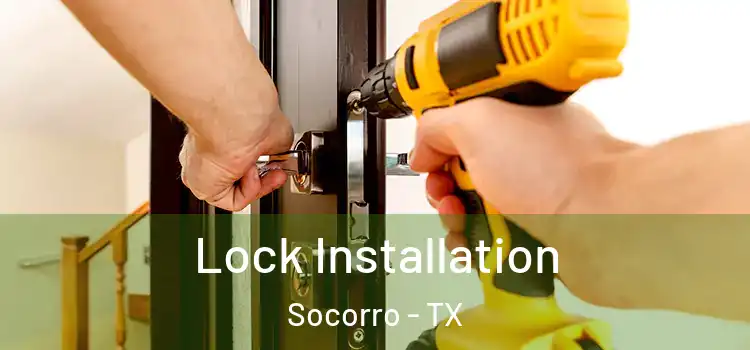 Lock Installation Socorro - TX