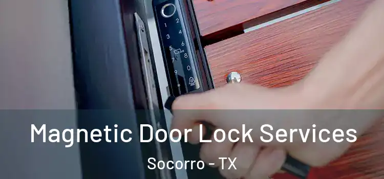 Magnetic Door Lock Services Socorro - TX