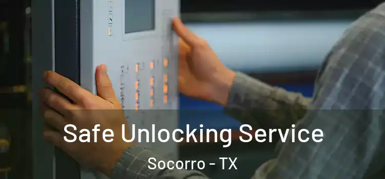 Safe Unlocking Service Socorro - TX